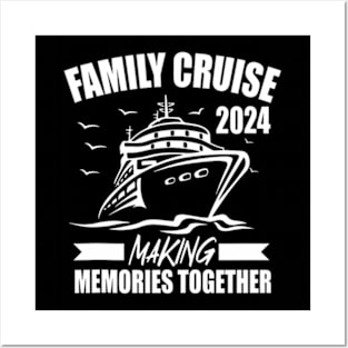 Family Cruise 2024 Family Vacation Making Memories Together Posters and Art